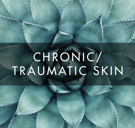 Chronic & Traumatic Skin